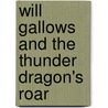 Will Gallows And The Thunder Dragon's Roar door Derek Keilty