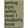 Writing From Within Level 1 Student's Book door Curtis Kelly