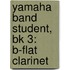 Yamaha Band Student, Bk 3: B-Flat Clarinet