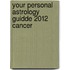 Your Personal Astrology Guidde 2012 Cancer