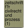 Zeitschrift F?R Civilrecht Und Prozess (1) by Justin Timotheus Balthasar Linde