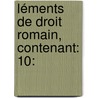 léments De Droit Romain, Contenant: 10: door Amï¿½Dï¿½E. Bellan