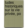 tudes Historiques Sur La Vie Privée, Po door Alexandre Laya