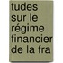 tudes Sur Le Régime Financier De La Fra