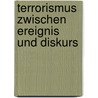 Terrorismus zwischen Ereignis und Diskurs door Martin Steinseifer