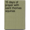 15 Days Of Prayer With Saint Thomas Aquinas door Suzanne Vrai