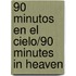 90 Minutos En El Cielo/90 Minutes In Heaven
