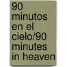 90 Minutos En El Cielo/90 Minutes In Heaven door Mr Cecil Murphey