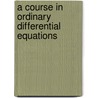 A Course in Ordinary Differential Equations door Bindhyachal Rai