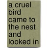 A Cruel Bird Came To The Nest And Looked In door Magnus Mills