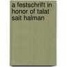 A Festschrift in Honor of Talat Sait Halman door Onbekend