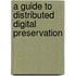 A Guide To Distributed Digital Preservation