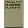 A History Of Art For Beginners And Students by Clara Erskine Clement Waters