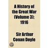 A History Of The Great War (Volume 3); 1916 door Sir Arthur Conan Doyle