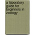 A Laboratory Guide For Beginners In Zoology
