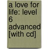 A Love For Life: Level 6 Advanced [With Cd] door Penny Hancock