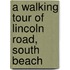 A Walking Tour of Lincoln Road, South Beach