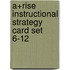 A+Rise Instructional Strategy Card Set 6-12