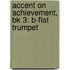 Accent On Achievement, Bk 3: B-Flat Trumpet