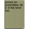 Accent On Ensembles, Bk 2: B-Flat Tenor Sax door Mark Williams