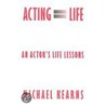 Acting Equals Life: An Actor's Life Lessons door Michael Kearns