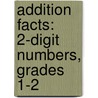 Addition Facts: 2-Digit Numbers, Grades 1-2 door Evan-Moor Educational Publishers