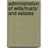 Administration Of Wills/Trusts/ And Estates