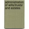 Administration Of Wills/Trusts/ And Estates door Scott Myers