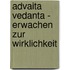 Advaita Vedanta - Erwachen zur Wirklichkeit