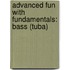 Advanced Fun With Fundamentals: Bass (Tuba)