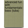 Advanced Fun With Fundamentals: Bass (Tuba) door Fred Weber
