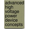 Advanced High Voltage Power Device Concepts door B. Jayant Baliga