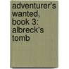 Adventurer's Wanted, Book 3: Albreck's Tomb door Mark Forman