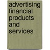 Advertising Financial Products and Services by Alec Benn