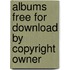 Albums Free For Download By Copyright Owner