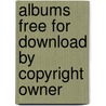 Albums Free For Download By Copyright Owner by Source Wikipedia