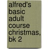 Alfred's Basic Adult Course Christmas, Bk 2 door Willard Palmer