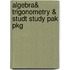 Algebra& Trigonometry & Studt Study Pak Pkg