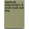 Algebra& Trigonometry & Studt Study Pak Pkg by Sullivan