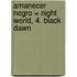 Amanecer Negro = Night World, 4. Black Dawn