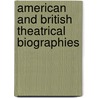 American And British Theatrical Biographies door J.P.P. Wearing