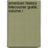 American History Telecourse Guide, Volume I