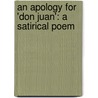 An Apology For 'Don Juan': A Satirical Poem door John Wesley Thomas