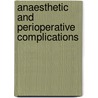 Anaesthetic And Perioperative Complications door Kamen Valchanov