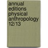 Annual Editions Physical Anthropology 12/13 door Elvio Angeloni