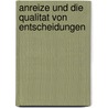 Anreize Und Die Qualitat Von Entscheidungen door Julia Dohrmann