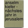 Anselm Kiefer - Nächstes Jahr in Jerusalem door Marina Warner