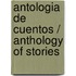 Antologia de cuentos / Anthology of Stories