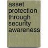 Asset Protection Through Security Awareness door Tyler Justin Speed