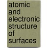 Atomic And Electronic Structure Of Surfaces door Paul Friedel